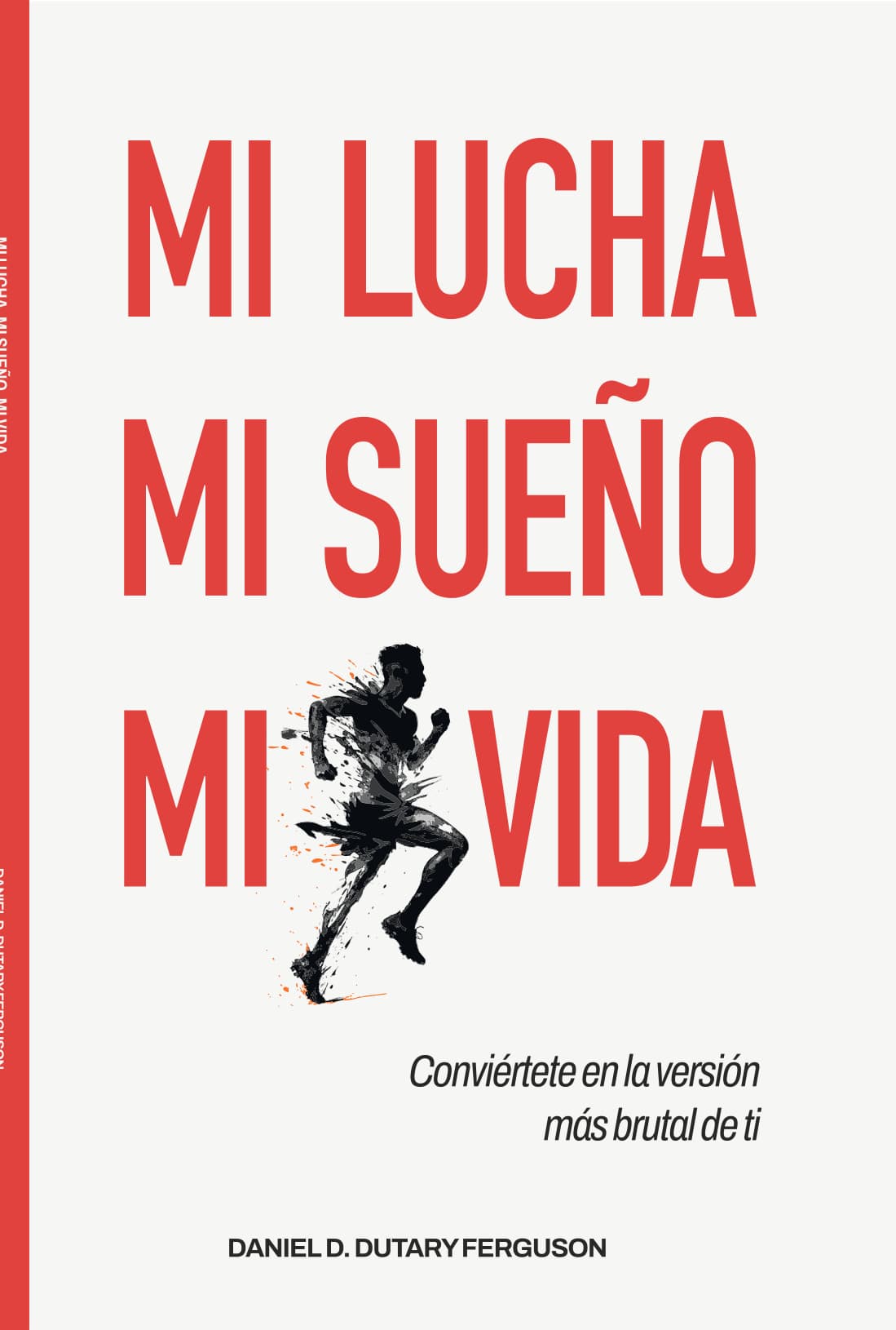Mi Lucha, Mi Sueño, Mi Vida — Daniel D. Dutary Ferguson